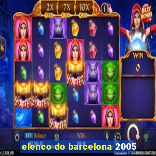 elenco do barcelona 2005